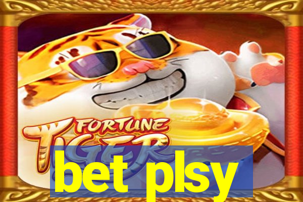 bet plsy