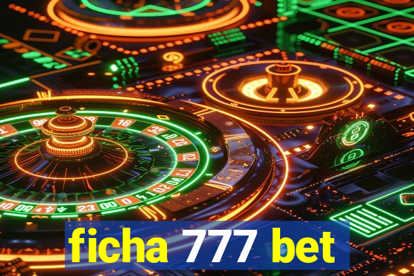 ficha 777 bet