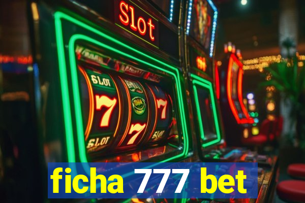 ficha 777 bet