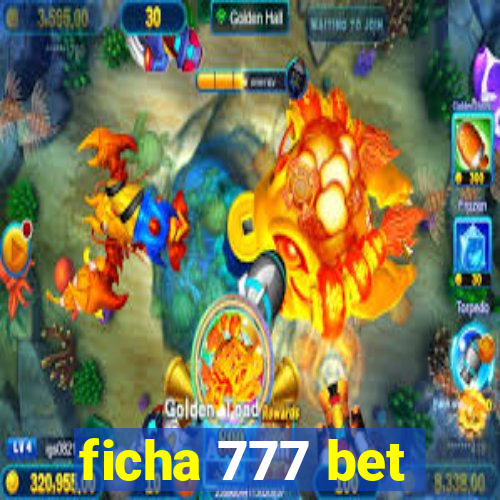 ficha 777 bet