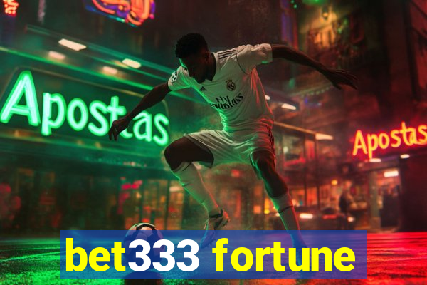 bet333 fortune