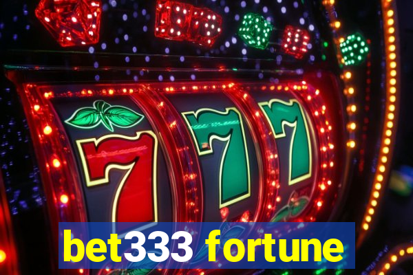 bet333 fortune