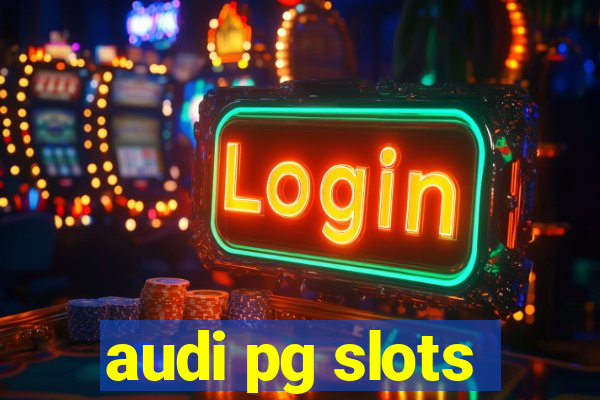 audi pg slots