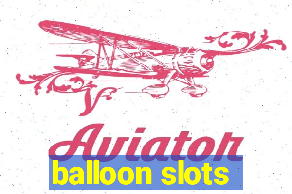 balloon slots