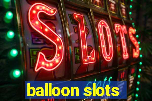 balloon slots