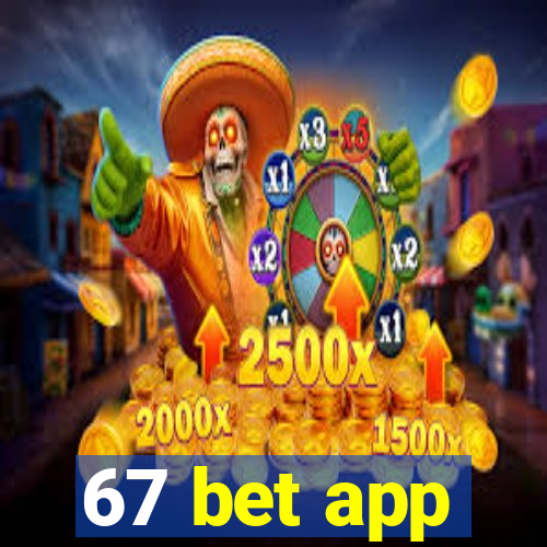 67 bet app