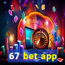 67 bet app