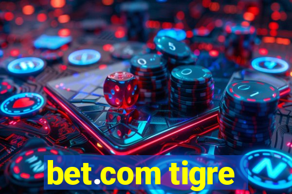 bet.com tigre