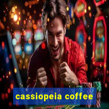 cassiopeia coffee