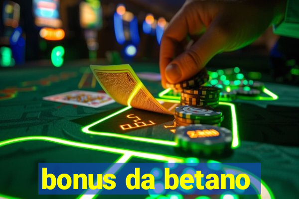 bonus da betano