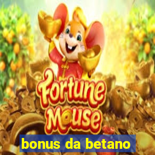 bonus da betano