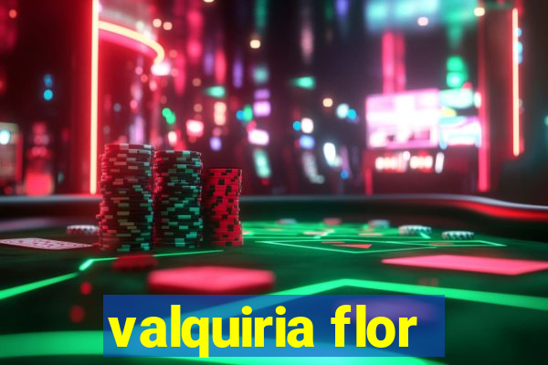 valquiria flor