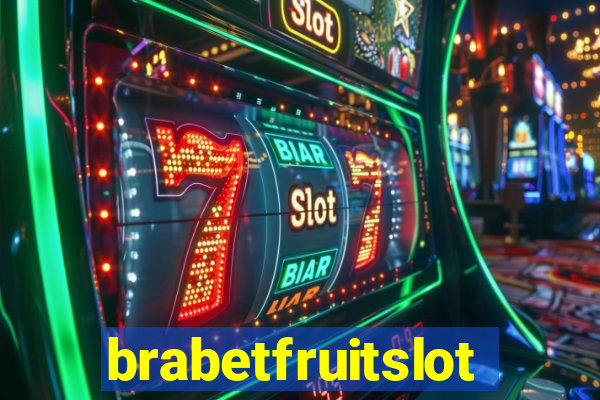 brabetfruitslot