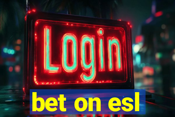 bet on esl