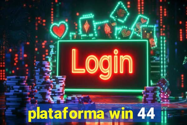 plataforma win 44