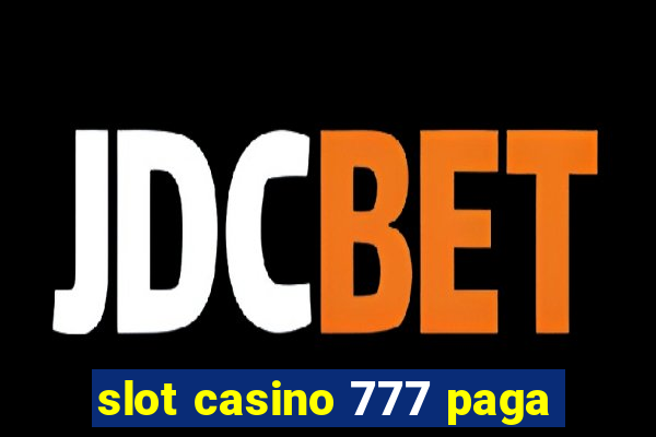 slot casino 777 paga