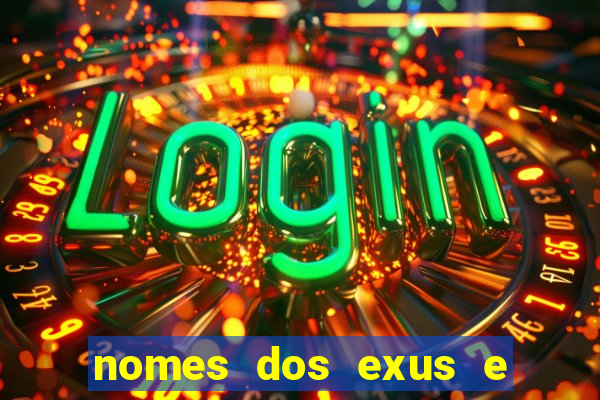 nomes dos exus e seus significados