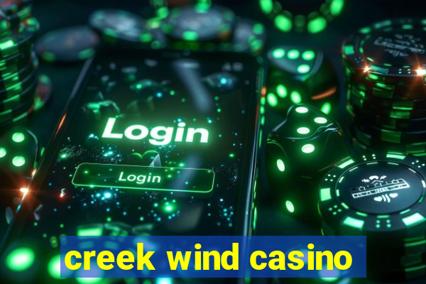 creek wind casino