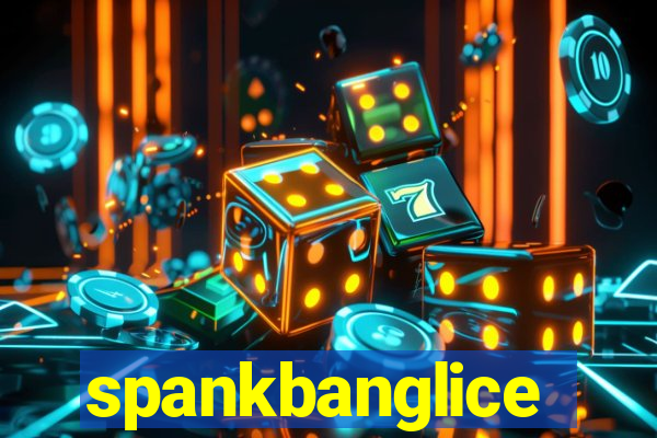 spankbanglice