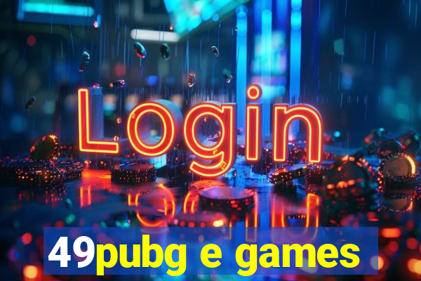 49pubg e games