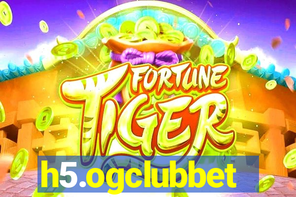 h5.ogclubbet