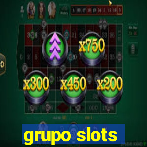 grupo slots