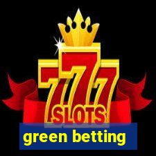 green betting