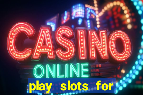 play slots for free no download