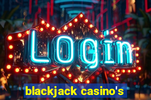 blackjack casino's