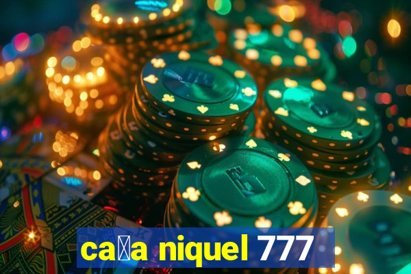 ca莽a niquel 777