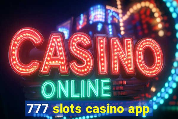 777 slots casino app