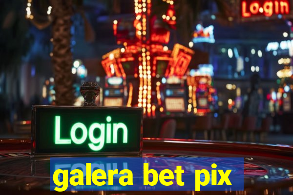 galera bet pix