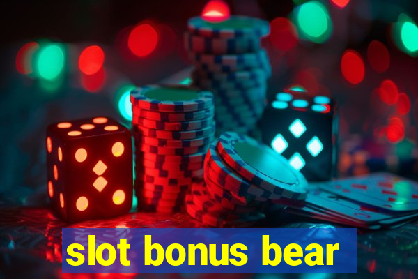 slot bonus bear