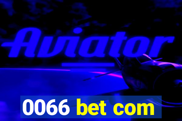 0066 bet com