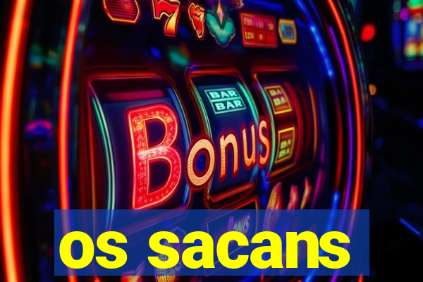 os sacans