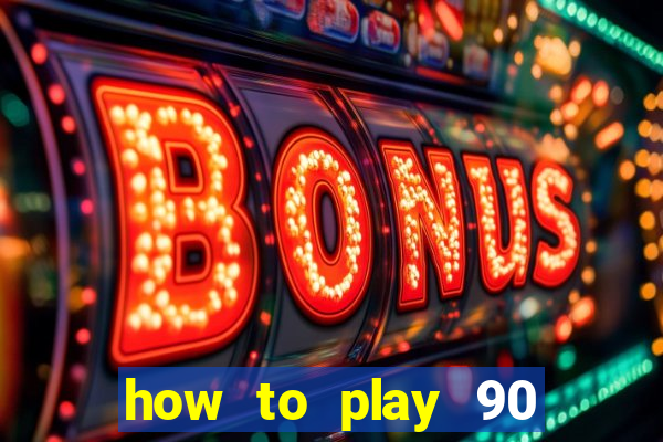 how to play 90 ball bingo