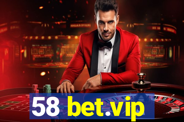 58 bet.vip