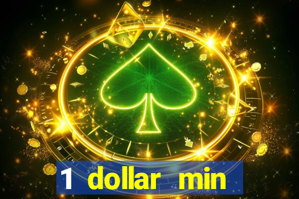 1 dollar min deposit casino