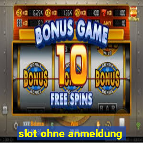 slot ohne anmeldung