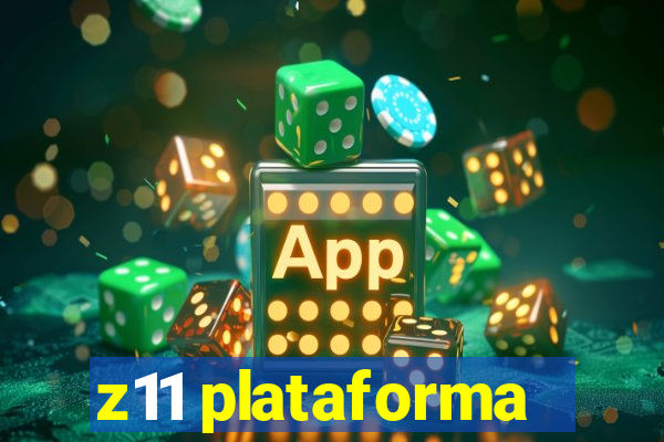 z11 plataforma