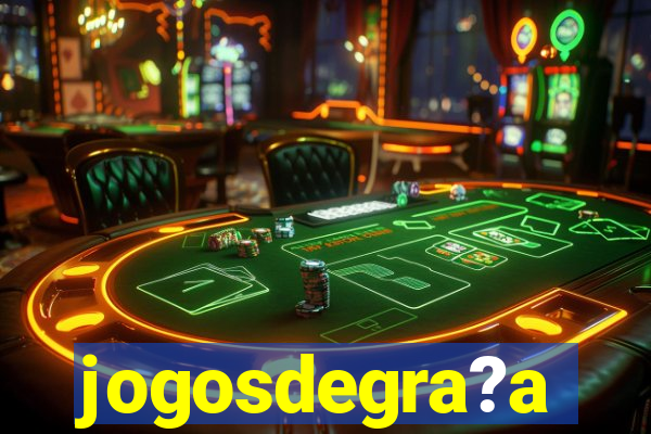 jogosdegra?a