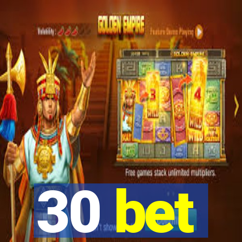 30 bet