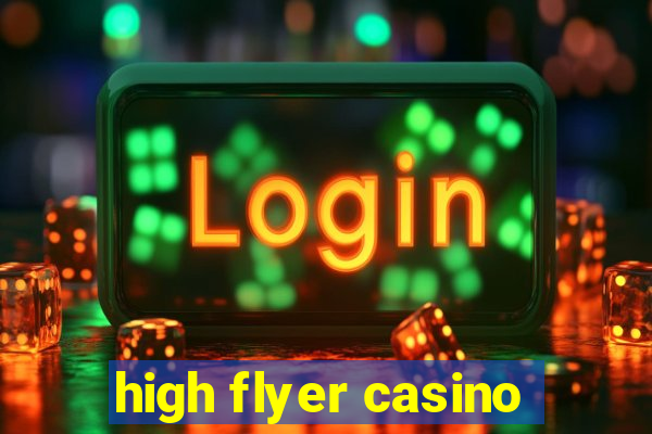 high flyer casino