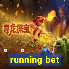 running bet