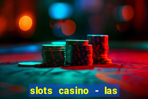 slots casino - las vegas slots