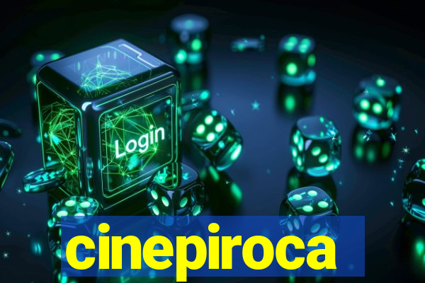 cinepiroca