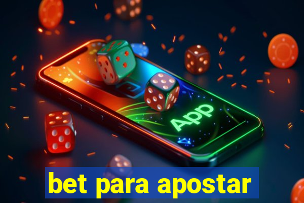 bet para apostar