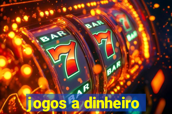 jogos a dinheiro