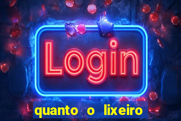 quanto o lixeiro ganha por ano