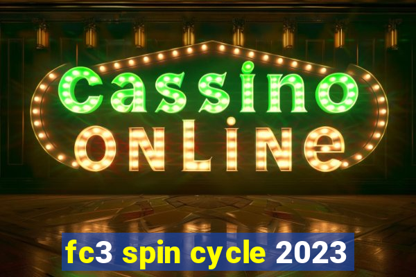 fc3 spin cycle 2023